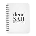 Dear SAH Mama Spiral Notebook