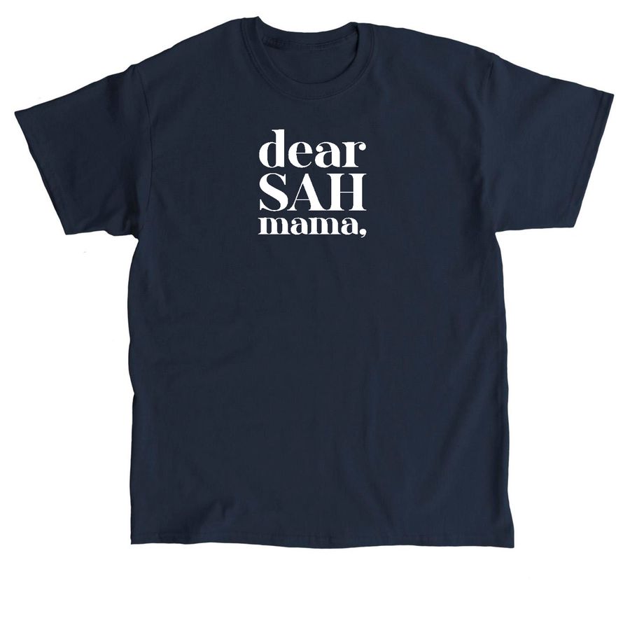 Dear SAH Mama Classic Unisex Tee