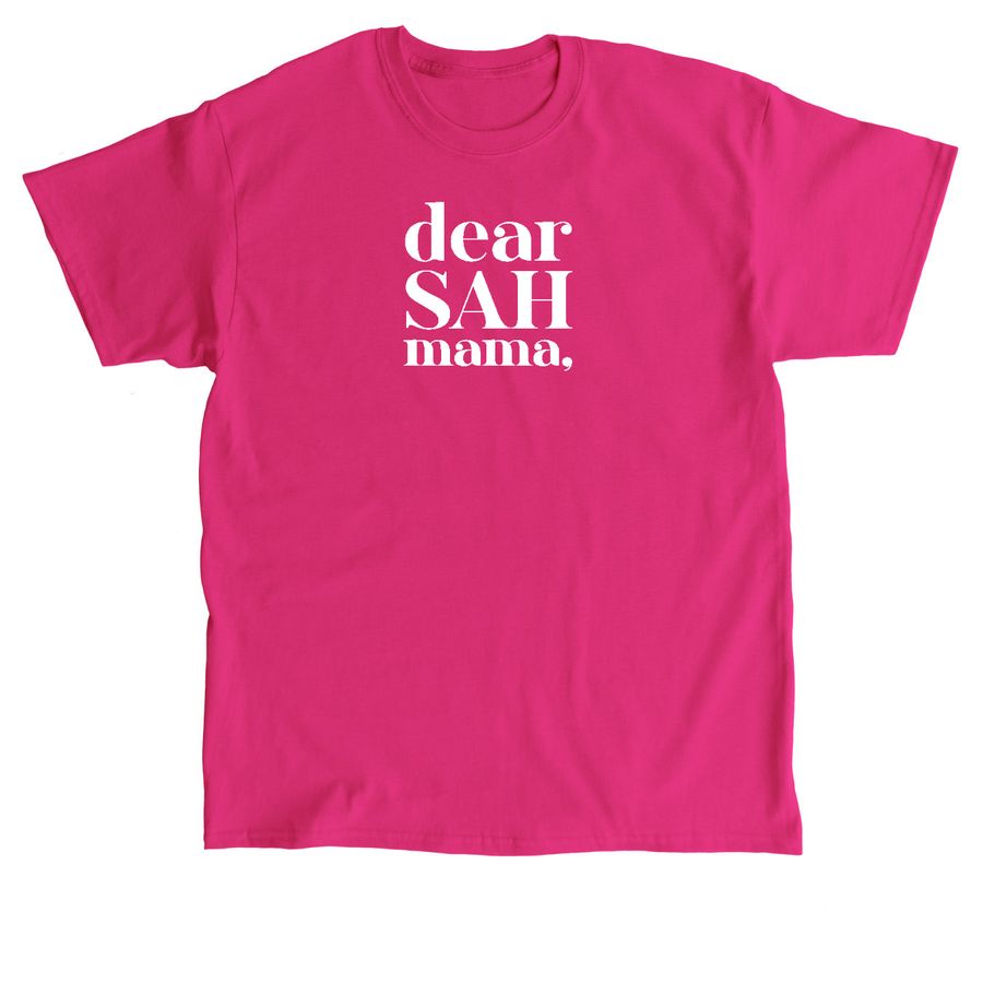 Dear SAH Mama Classic Unisex Tee