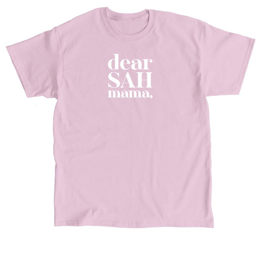Dear SAH Mama Classic Unisex Tee